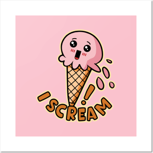 I Scream Funny Kawaii Ice Cream Pun Posters and Art